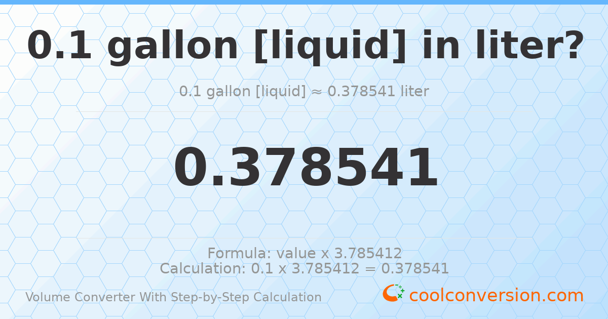 0.1 gallons [liquid] = 0.378541 liters